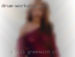 I will like to know little Greenwich, CT about you. I will like to know little Greenwich, CT about you.